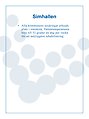 Alla kommunens sexåringar erbjuds plats i simskola. Vattentemperaturen höjs till 32 grader en dag/vecka för att möjliggöra rehabilitering.