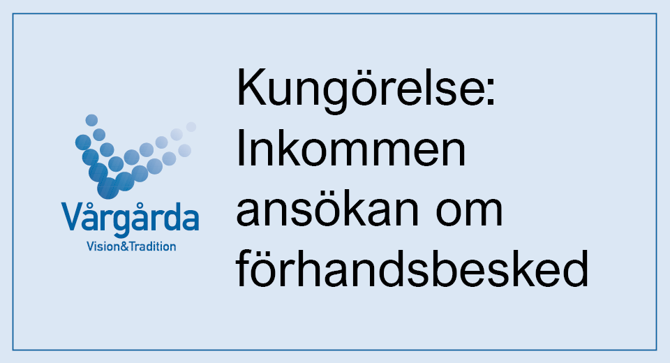 Kungörelse: Inkommen ansökan om förhandsbesked