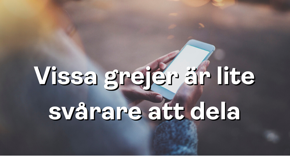 Vissa grejer är lite svåra att  dela